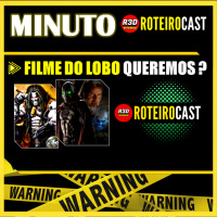 Filme do LOBO e SPAWN [Minuto RoteiroCast] | Calvin e Master | Podcast 