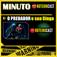 O Predador Sem Ginga [Minuto RoteiroCast] | Calvin e Master | Podcast
