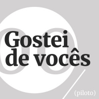 Gostei de Vocês #00 - Episódio Piloto