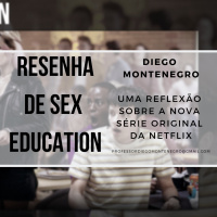 #01 - Sex Education - RESENHA CRÍTICA