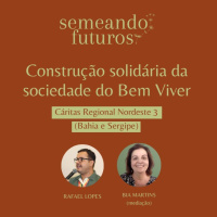 #009 Semeando futuros/ESIGS. Construção solidária da sociedade do Bem Viver - Cáritas Nordeste #165