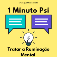 1 Minuto Psi: Tratar a Ruminação Mental 