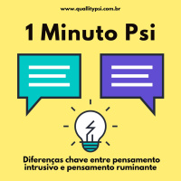1 Minuto Psi: Diferenças chave entre pensamento intrusivo e pensamento ruminante