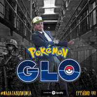 #44 - POKEMON GLO