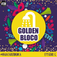 Nada Tá Bom Nunca - Golden Bloco