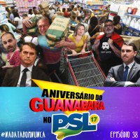  #038 Aniversário do Guanabara no PSL