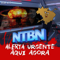 #69 - NTBN ALERTA URGENTE AQUI AGORA