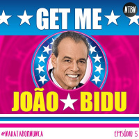 Nada Tá Bom Nunca - Get Me João Bidu