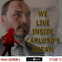 Nada Tá Bom Nunca - We All Live Inside Carluxos Dream