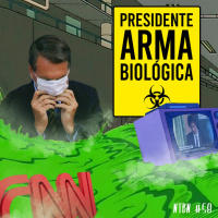 #58 - Presidente Arma Biológica