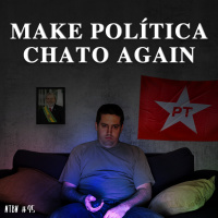 #95 MAKE POLÍTICA CHATO AGAIN
