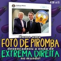 #70 - Como uma foto de Piromba desencadeou a onda de extrema direita no mundo