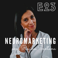 EP23 - Neuromarketing, com a Regina Santana