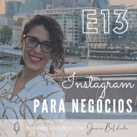 E13 - Como utilizar o Instagram para Negócios com Vera Gonçalves
