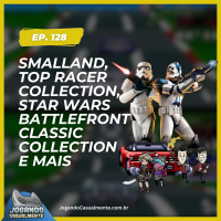 Jogando Casualmente #128 - Smalland, Top Racer Collection, Star Wars Battlefront Collection e mais