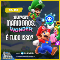 Jogando Casualmente #130 - Super Mario Bros. Wonder é tudo isso?