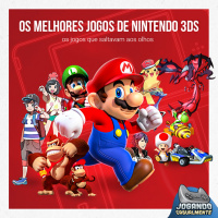 Jogando Casualmente #65 - Os melhores jogos de Nintendo 3DS