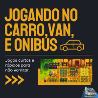 Jogando Casualmente #111 - Jogando no carro, van e ônibus