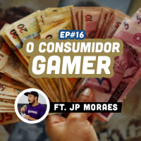 Jogando Casualmente #16 - O Consumidor Gamer ft. JP Moraes (Warpzone)