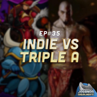 Jogando Casualmente #35 - Indie vs. Triple A
