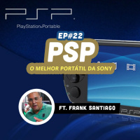 Jogando Casualmente #22 - PSP ft. Frank Santiago (Vai de Retro e Bota a Ficha)