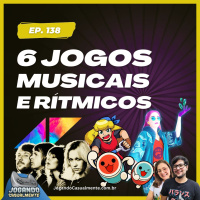 Jogando Casualmente #138 - Jogos Musicais e Rítmicos