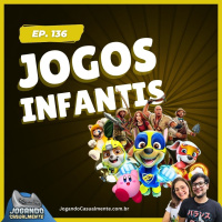 Jogando Casualmente #136 - Jogos infantis