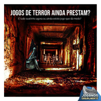 Jogando Casualmente #85 - Jogos de terror ainda prestam?