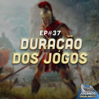 Jogando Casualmente #37 - Duração dos Jogos