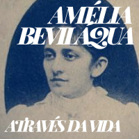 S03E02 - Amélia Beviláqua e seu romance Através da Vida (1906)