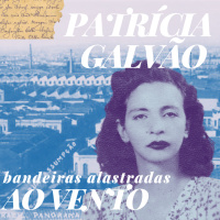 S05E05 PATRÍCIA GALVÃO ✸ Bandeiras alastradas ao vento