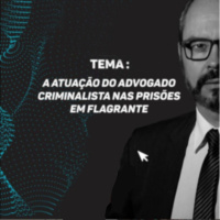 A atuação do advogado criminalista nas prisões em flagrante| Criminal Cast 01