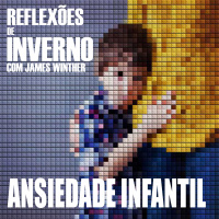 #33. Ansiedade Infantil