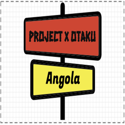 Project X Otaku Angola (projectcast)