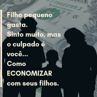 Seus filhos gastam demais? Você é o culpado!