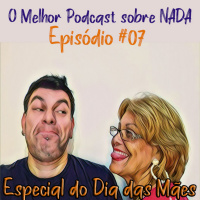 OMPSN #07 [Entrevista]Especial Dia das Mães