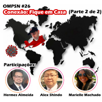 OMPSN #26 | Conexão: fique em casa - Parte 2 de 2