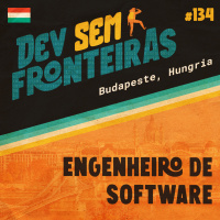 Engenheiro de Software em Budapeste, Hungria - Dev Sem Fronteiras #134