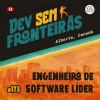 Engenheiro de Software Líder em Alberta, Canadá - Dev Sem Fronteiras #173