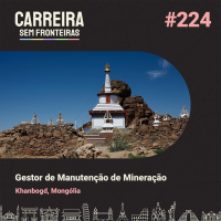 Gestor de Manutenção de Mineração em Khanbogd, Mongólia - Carreira Sem Fronteiras #224