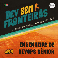 Engenheiro de DevOps Sênior na Cidade do Cabo, África do Sul - Dev Sem Fronteiras #194