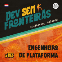 Engenheiro de Plataforma em Eindhoven, Holanda - Dev Sem Fronteiras #192