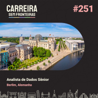 Analista de Dados Sênior em Berlim, Alemanha - Carreira Sem Fronteiras #251