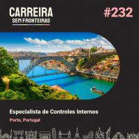 Especialista de Controles Internos no Porto, Portugal - Carreira Sem Fronteiras #232