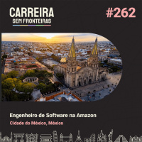 Engenheiro de Software na Amazon na Cidade do México, México - Carreira Sem Fronteiras #262