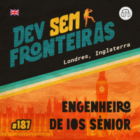 Engenheiro de iOS Sênior em Londres, Inglaterra - Dev Sem Fronteiras #187