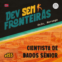Cientista de Dados Sênior em Oslo, Noruega - Dev Sem Fronteiras #155