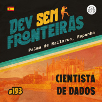 Cientista de Dados em Palma de Mallorca, Espanha - Dev Sem Fronteiras #193