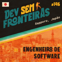 Engenheiro de Software em Sapporo, Japão - Dev Sem Fronteiras #146