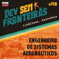 Engenheiro de Sistemas Aeronáuticos em Liubliana, Eslovênia - Dev Sem Fronteiras #148